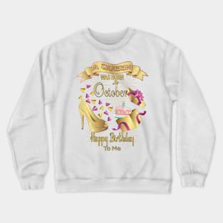 A Queen Was Born In October Happy Birthday To Me Crewneck Sweatshirt